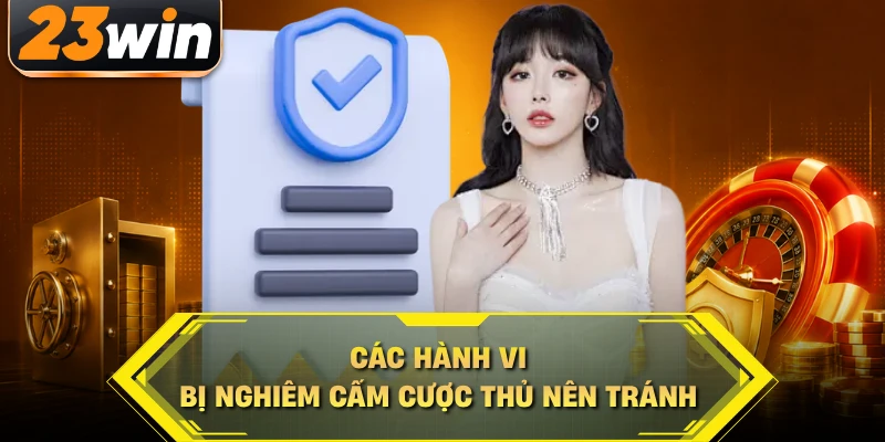 Các hành vi bị nghiêm cấm cược thủ nên tránh
